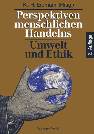 ISBN 9783540565109: Perspektiven menschlichen Handelns: Umwelt und Ethik