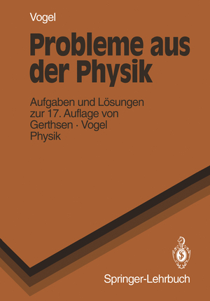 ISBN 9783540566328: Probleme Aus Der Physik - Aufgaben und Lösungen zur 17. Auflage von Gerthsen · Vogel PHYSIK