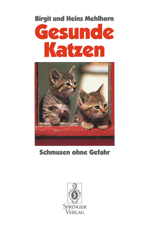 gebrauchtes Buch – Mehlhorn, Birgit; Mehlhorn – Gesunde Katzen - Schmusen ohne Gefahr