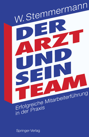 ISBN 9783540571858: Der Arzt und sein Team - Erfolgreiche Mitarbeiterführung in der Praxis