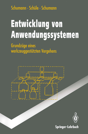 ISBN 9783540579892: Entwicklung von Anwendungssystemen - Grundzüge eines werkzeuggestützten Vorgehens