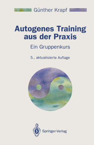 ISBN 9783540580867: Autogenes Training aus der Praxis - Ein Gruppenkurs