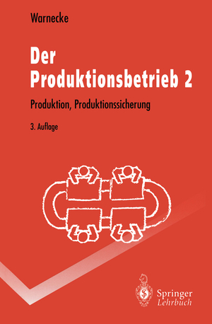 ISBN 9783540583974: Der Produktionsbetrieb 2 - Produktion, Produktionssicherung