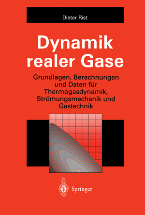 ISBN 9783540586388: Dynamik realer Gase: Grundlagen, Berechnungen und Daten fÃ¼r Thermogasdynamik, StrÃ¶mungsmechanik und Gastechnik