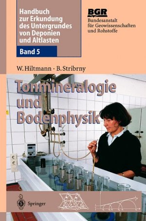 ISBN 9783540594659: Handbuch zur Erkundung des Untergrundes von Deponien und Altlasten - Band 5: Tonmineralogie und Bodenphysik