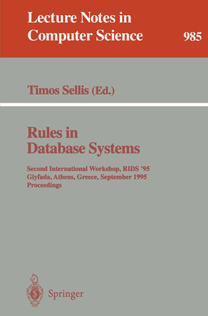 ISBN 9783540603658: Rules in Database Systems – Second International Workshop, RIDS '95, Glyfada, Athens, Greece, September 25 - 27, 1995. Proceedings