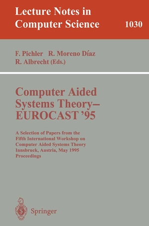 ISBN 9783540607489: Computer Aided Systems Theory - EUROCAST '95 – A Selection of Papers from the Fifth International Workshop on Computer Aided Systems Theory, Innsbruck, Austria, May 22 - 25, 1995. Proceedings