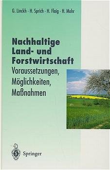 ISBN 9783540610908: Nachhaltige Land- und Forstwirtschaft - Voraussetzungen, Möglichkeiten, Massnahmen