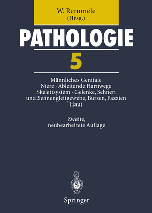 ISBN 9783540610984: Pathologie 5 - Männliches Genitale • Niere • Ableitende Harnwege und Urethra • Skelettsystem • Gelenke, Sehnen und Sehnengleitgewebe, Bursen, Faszien • Haut