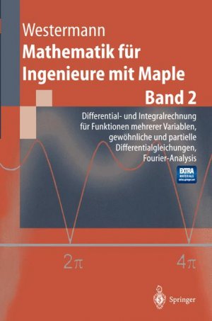 gebrauchtes Buch – Mathematik für Ingenieure mit Maple: Band 2: Differential- und Integralrechnung für Funktionen mehrerer Variablen. Gewöhnliche und partielle ... Fourier-Analysis (Springer-Lehrbuch) Westermann, Thomas