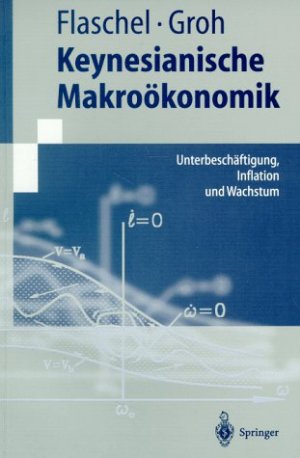 ISBN 9783540616702: Keynesianische Makroökonomik – Unterbeschäftigung, Inflation und Wachstum