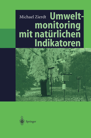 ISBN 9783540625377: Umweltmonitoring mit natürlichen Indikatoren – Pflanzen — Boden — Wasser — Luft