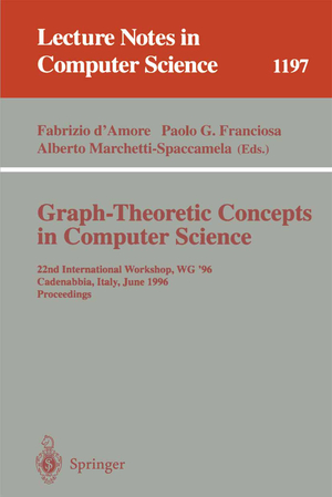 ISBN 9783540625599: Graph-Theoretic Concepts in Computer Science – 22nd International Workshop, WG '96, Cadenabbia, Italy, June 12-14, 1996, Proceedings