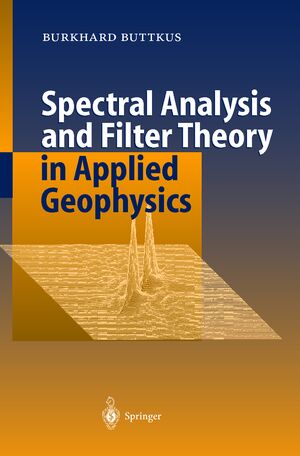 ISBN 9783540626749: Spectral Analysis and Filter Theory in Applied Geophysics