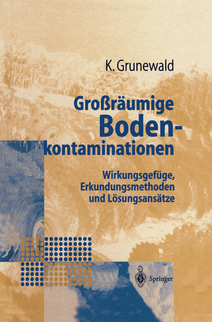 ISBN 9783540627708: Großräumige Bodenkontaminationen - Wirkungsgefüge, Erkundungsmethoden und Lösungsansätze