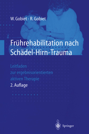 ISBN 9783540629924: Frührehabilitation nach Schädel-Hirn-Trauma - Leitfaden zur ergebnisorientierten aktiven Therapie