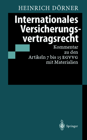 ISBN 9783540630678: Internationales Versicherungsvertragsrecht: Kommentar zu den Artikeln 7 bis 15 EGVVR mit Materialien