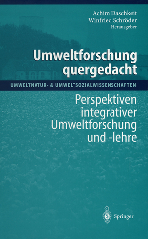 ISBN 9783540635451: Umweltforschung quergedacht – Perspektiven integrativer Umweltforschung und -lehre