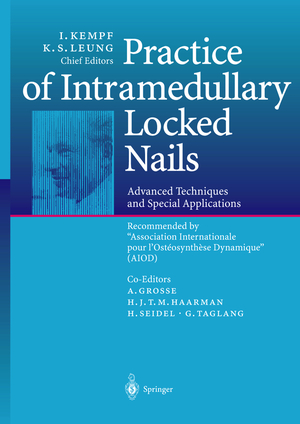 ISBN 9783540640806: Practice of Intramedullary Locked Nails - Advanced Techniques and Special Applications Recommended by “Association Internationale pour l’Ostéosynthèse Dynamique” (AIOD)