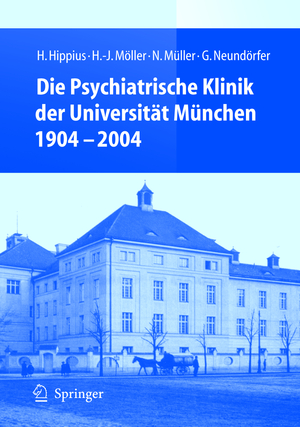 ISBN 9783540645306: Die Psychiatrische Klinik der Universität München 1904 - 2004