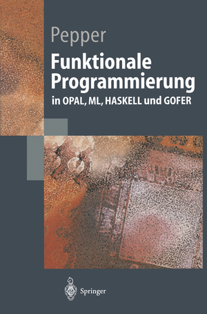 ISBN 9783540645412: Funktionale Programmierung - in OPAL, ML, HASKELL und GOFER