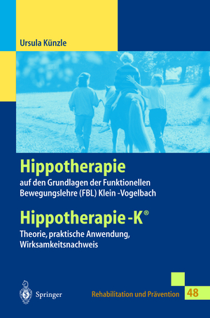 ISBN 9783540652205: Hippotherapie auf den Grundlagen der Funktionellen Bewegungslehre Klein-Vogelbach – Hippotherapie-K® Theorie, praktische Anwendung, Wirksamkeitsnachweis