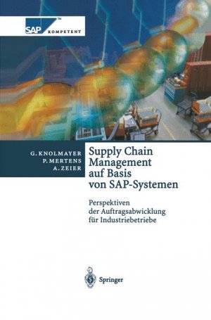 ISBN 9783540655121: Supply Chain Management auf Basis von SAP-Systemen – Perspektiven der Auftragsabwicklung für Industriebetriebe