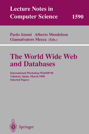 ISBN 9783540658900: The World Wide Web and Databases - International Workshop WebDB'98, Valencia, Spain, March 27- 28, 1998 Selected Papers