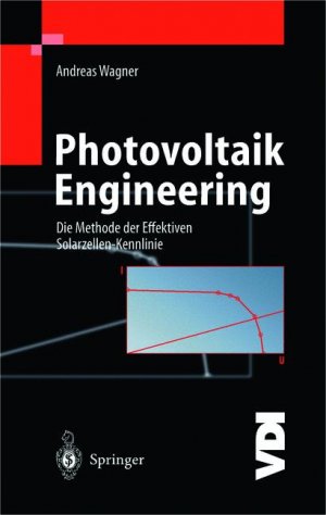 ISBN 9783540662563: Photovoltaik Engineering – Die Methode der Effektiven Solarzellen-Kennlinie