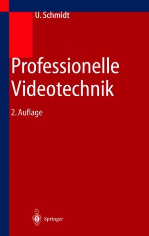 ISBN 9783540668541: Professionelle Videotechnik - Analoge und digitale Grundlagen, Signalformeln, Videoaufnahme, Wiedergabe, Speicherung, Signalverarbeitung und Studiotechnik