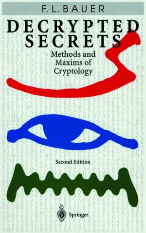 ISBN 9783540668718: Decrypted Secrets - Methods and Maxims of Cryptology