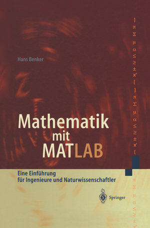 gebrauchtes Buch – Hans Benker – Mathematik mit MATLAB - Eine Einführung für Ingenieure und Naturwissenschaftler