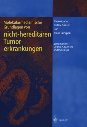 ISBN 9783540678083: Molekularmedizinische Grundlagen von hereditären Tumorerkrankungen (Molekulare Medizin) Ganten, Detlev; Hahn, S.A.; Ruckpaul, Klaus and Schmiegel, W.