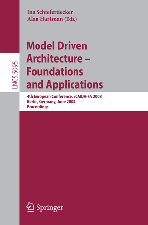 ISBN 9783540690955: Model Driven Architecture - Foundations and Applications – 4th European Conference, ECMDA-FA 2008, Berlin, Germany, June 9-13, 2008, Proceedings