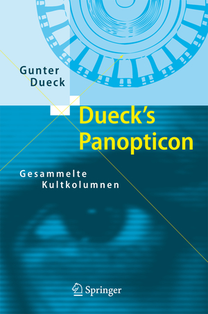 ISBN 9783540717041: Dueck's Panopticon - Gesammelte Kultkolumnen