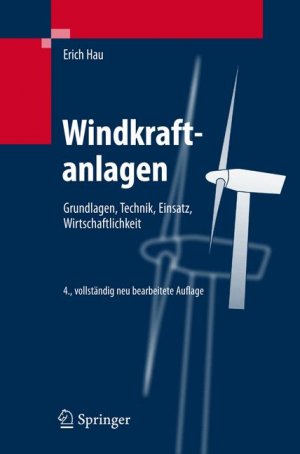 gebrauchtes Buch – Windkraftanlagen: Grundlagen, Technik, Einsatz, Wirtschaftlichkeit Hau, Erich