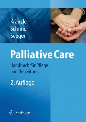 ISBN 9783540723240: Palliative Care : Handbuch für Pflege und Begleitung