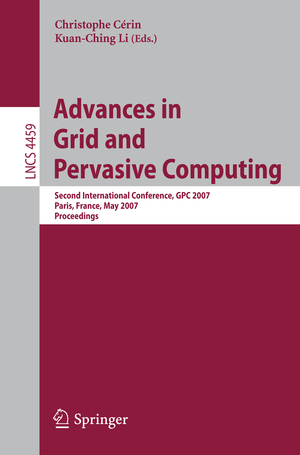 ISBN 9783540723592: Advances in Grid and Pervasive Computing – Second International Conference, GPC 2007, Paris, France, May 2-4, 2007, Proceedings