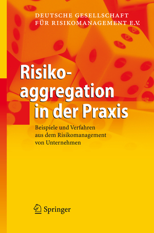 ISBN 9783540732495: Risikoaggregation in der Praxis – Beispiele und Verfahren aus dem Risikomanagement von Unternehmen