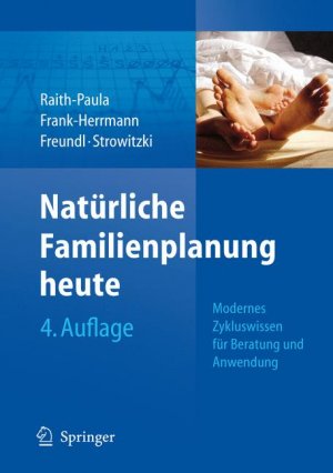 ISBN 9783540734390: Natürliche Familienplanung heute - Modernes Zykluswissen für Beratung und Anwendung