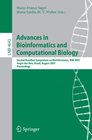 ISBN 9783540737308: Advances in Bioinformatics and Computational Biology – Second Brazilian Symposium on Bioinformatics, BSB 2007, Angra dos Reis, Brazil, August 29-31, 2007, Proceedings