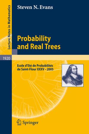 ISBN 9783540747970: Probability and Real Trees - École d'Été de Probabilités de Saint-Flour XXXV-2005