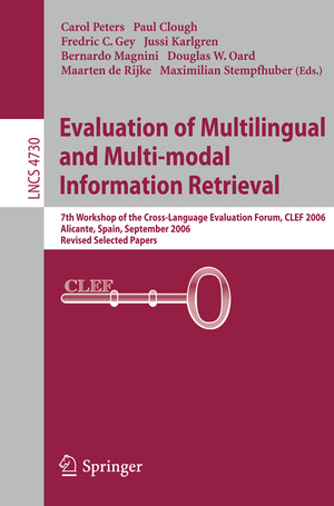 ISBN 9783540749981: Evaluation of Multilingual and Multi-modal Information Retrieval – 7th Workshop of the Cross-Language Evaluation Forum, CLEF 2006, Alicante, Spain, September 20-22, 2006, Revised Selected Papers