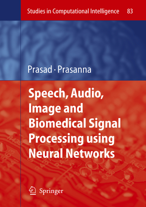 ISBN 9783540753971: Speech, Audio, Image and Biomedical Signal Processing using Neural Networks