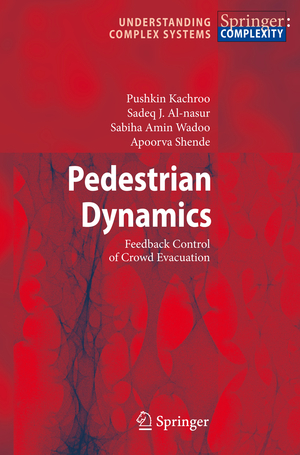 gebrauchtes Buch – Kachroo, Pushkin; Al-nasur – Pedestrian Dynamics: Feedback Control of Crowd Evacuation (Understanding Complex Systems)