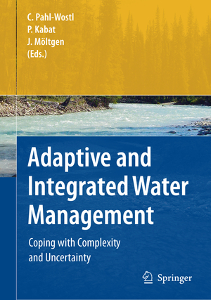 ISBN 9783540759409: Adaptive and Integrated Water Management - Coping with Complexity and Uncertainty