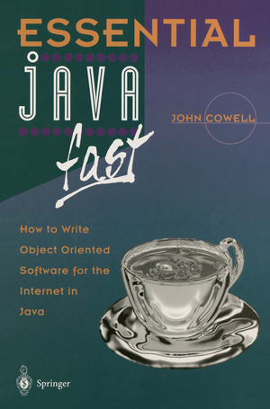ISBN 9783540760528: Essential Java Fast – How to write object oriented software for the Internet