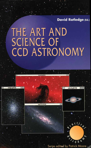 ISBN 9783540761037: The Art and Science of CCD Astronomy