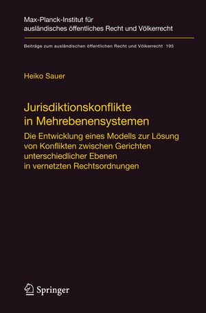 ISBN 9783540772279: Jurisdiktionskonflikte in Mehrebenensystemen – Die Entwicklung eines Modells zur Lösung von Konflikten zwischen Gerichten unterschiedlicher Ebenen in vernetzten Rechtsordnungen