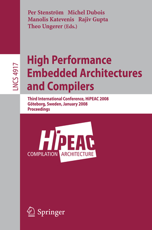 ISBN 9783540775591: High Performance Embedded Architectures and Compilers – Third International Conference, HiPEAC 2008, Göteborg, Sweden, January 27-29, 2008, Proceedings